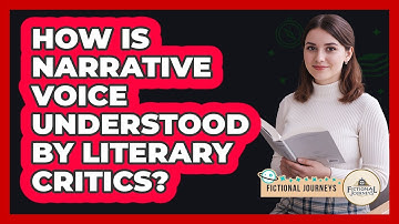 How Is Narrative Voice Understood By Literary Critics?