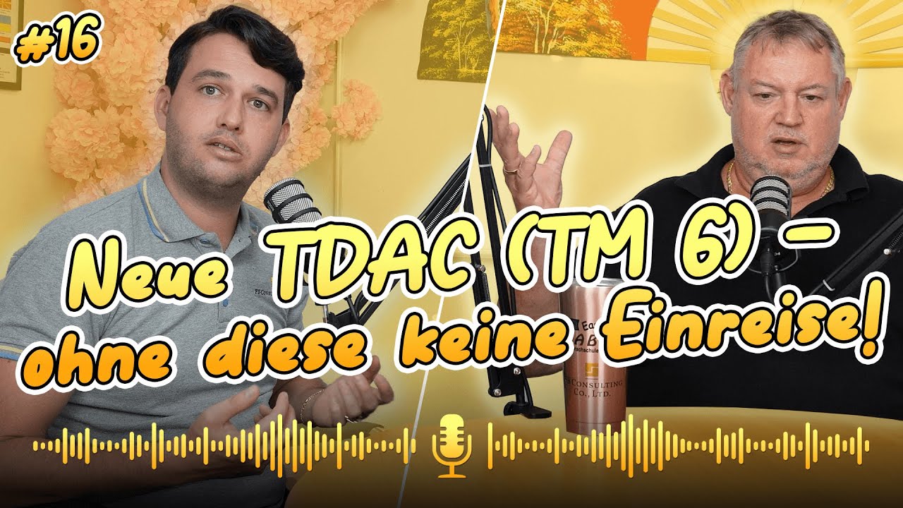 Einreise Thailand 2025: TM6 Einreiseformular TDAC wird Pflicht. So bereiten Sie sich vor - Folge 16