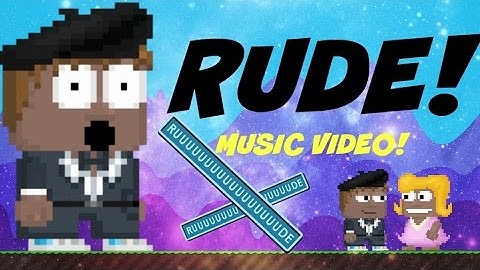 GrowTopia - Rude (music video) VOTW