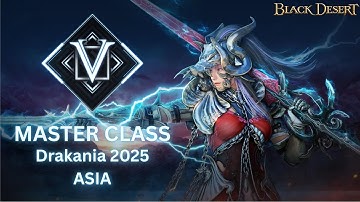 Master Class 2025 Drakania Final ASIA Black Desert Online