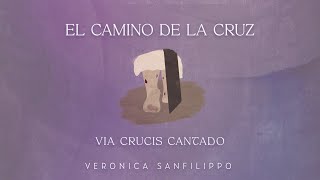 Verónica Sanfilippo / El Camino de la Cruz - Via Crucis Cantado