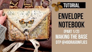 ENVELOPE NOTEBOOK TUTORIAL - PART 1/2: making the base [design team project @49dragonflies ]