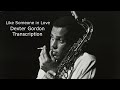 Learn from the Masters: Like Someone in Love- Dexter Gordon&#39;s (Bb) transcription.