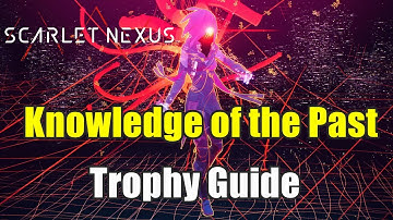 Knowledge of the Past Trophy Guide - All Mysterious Text Data Locations Scarlet Nexus
