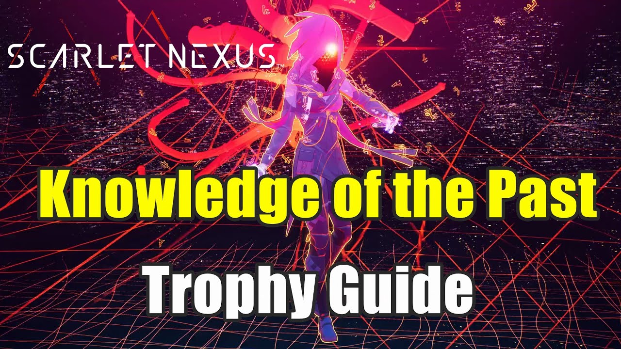 Scarlet Nexus - Knowledge of the Past Trophy / Achievement Guide [Collect  All Mysterious Text Data] 