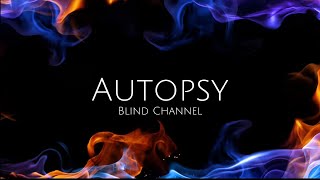 Autopsy - Blind Channel (lyrics)