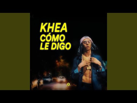 Khea, Omar Varela & Asan - Cómo Le Digo