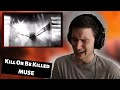 Muse - Kill or be Killed FIRST REACTION - INSTANT CLASSIC!!!