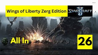 Starcraft 2 Wings of Liberty Zerg Edition 26 All In