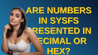 Unix: Are numbers in sysfs presented in decimal or hex?
