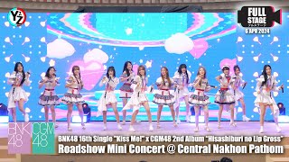 [Full Stage] BNK48 Kiss Me! × CGM48 Hisashiburi no Lip Gloss Roadshow @ Central Nakhon Pathom 240406