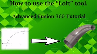 Advanced Fusion 360: How to use the Loft tool