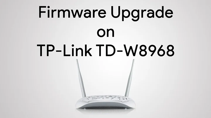 Firmware Upgrade on TP- Link TD-W8968