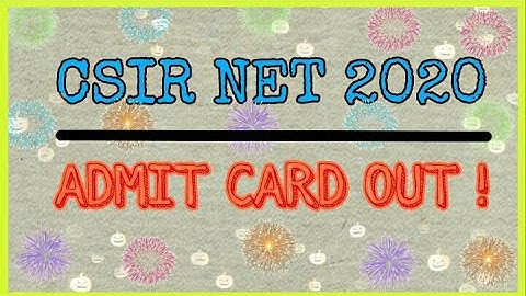 CSIR NET ADMIT CARDS ARE OUT || CSIR NET II CHRMICAL SCIENCES || CSIR NET JUNE 2020 || NOV 2020