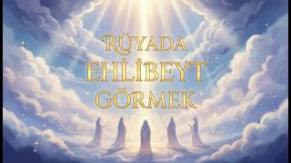 Rüyada Ehlibeyt Görmek
