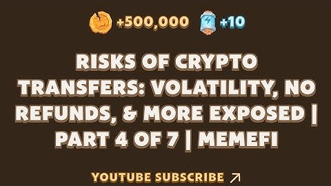 Risks Of Crypto Transfers : Volatility, No Refunds & More Esposed Part 4 Of 7 || Memefi New Task