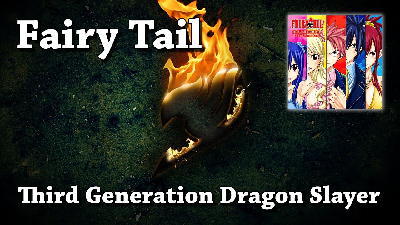 Third Generation Dragon Slayer Fairy Tail Original Soundtrack Vol 4 Hq Youtube