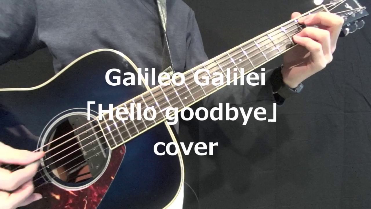 Galileo Galilei Hello Goodbye Cover Youtube