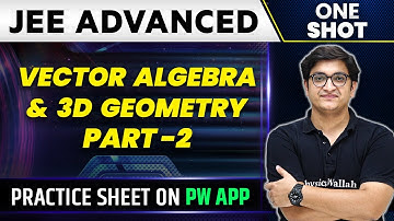 Vector Algebra & 3D Geometry Part -2 in One Shot | JEE ADVANCED 💪 | Concepts + PYQs