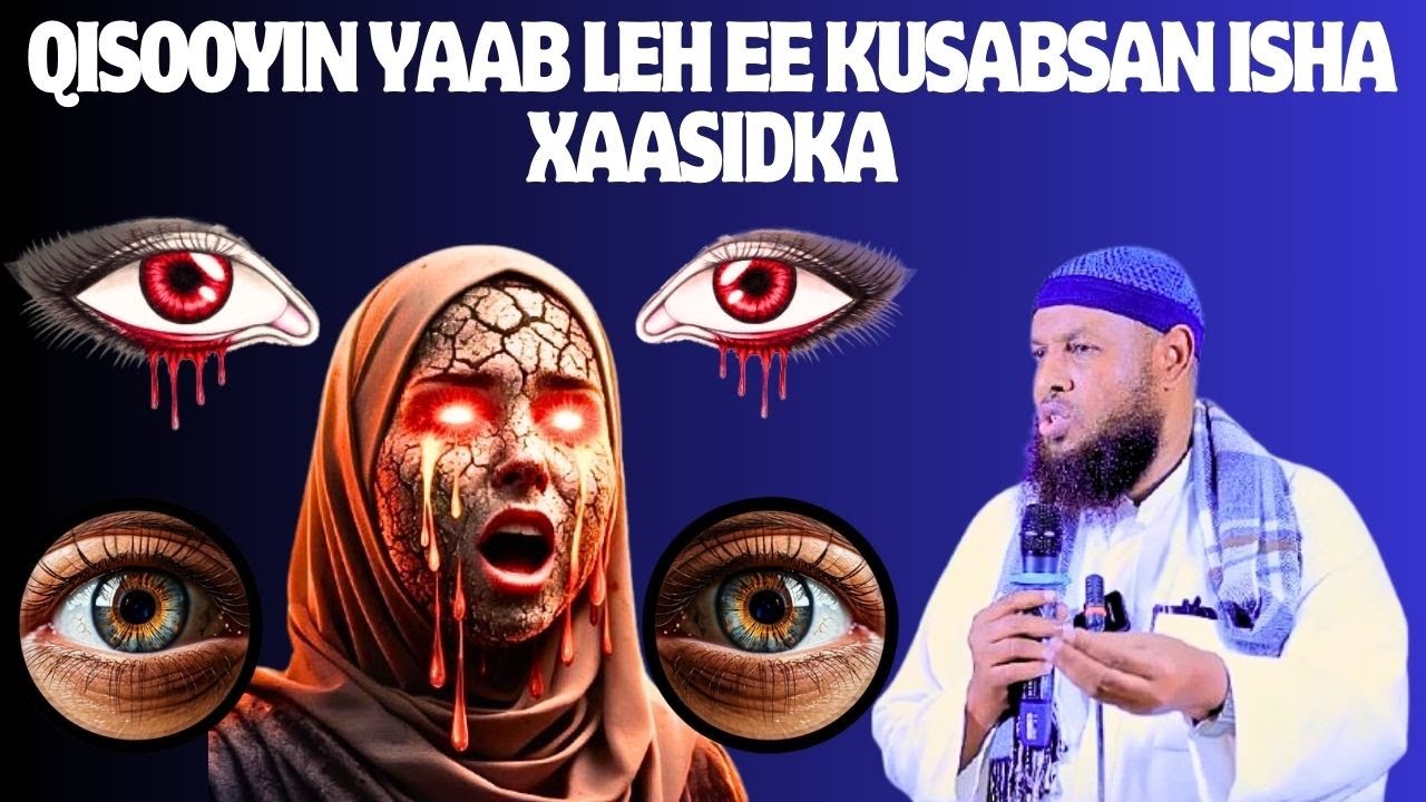 Qisooyin Yaab Leh Ee Kusabsan Isha Xaasidka Sh Maxamuud Xallike