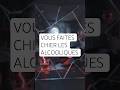 VOUS FAITES CHIER LES ALCOOLIQUES