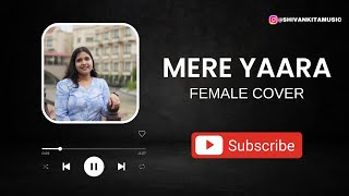 Mere Yaara - Sooryavanshi | Cover by Ankita Upadhyay