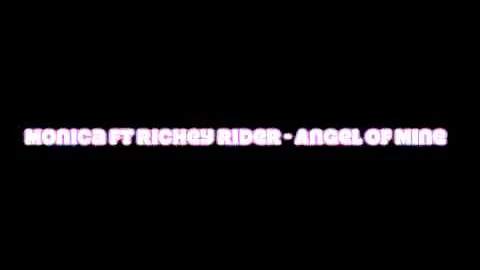Monica Ft Richey Rider - Angel Of Mine