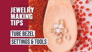 Tube Bezel Settings and Tools