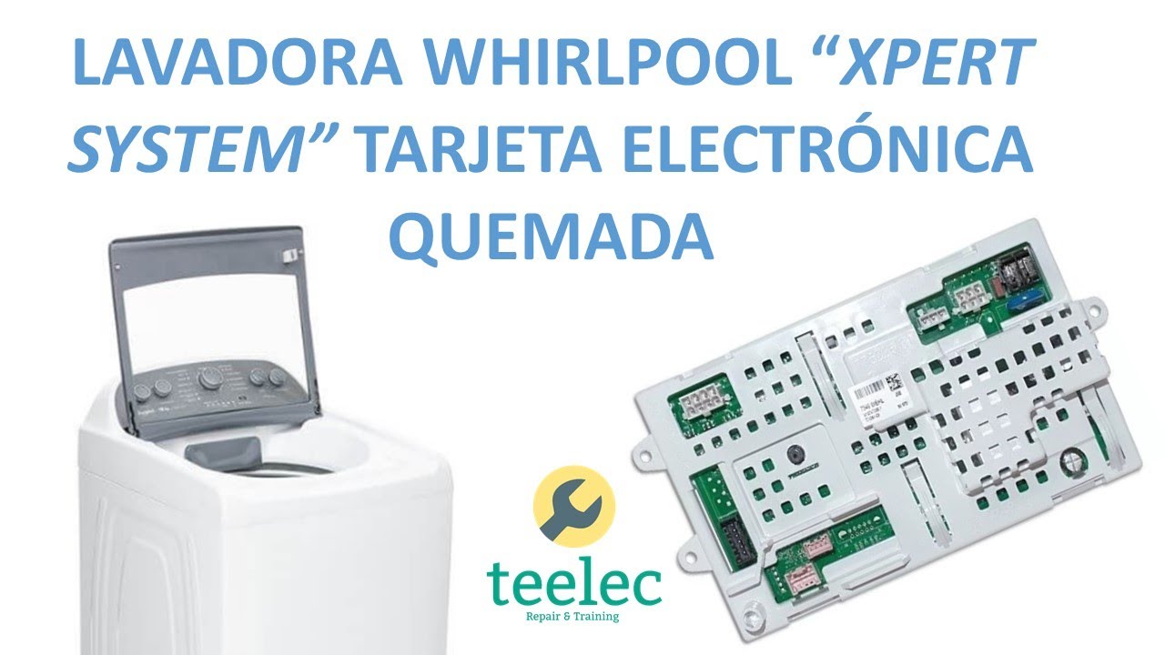 Lavadora Whirlpool Xpert System No Funciona Reparación De Tarjeta