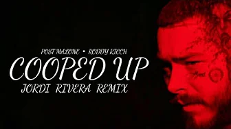 Post Malone feat. Roddy Ricch - Cooped Up (Jordi Rivera Extended Remix) Post Malone feat. Roddy Ricch - Cooped Up (Jordi Rivera Extended Remix)