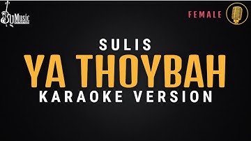 Ya Thoybah - Sulis [Karaoke] By Music