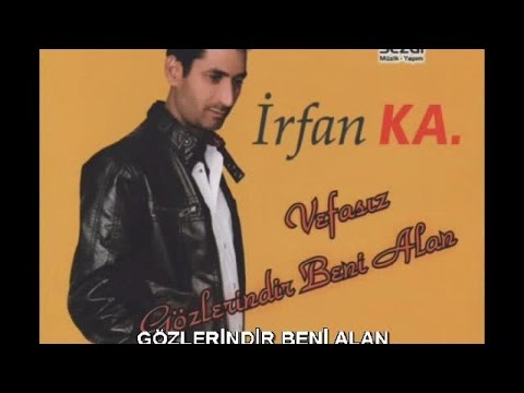 İRFAN KA - GÖZLERİNDİR BENİ ALAN