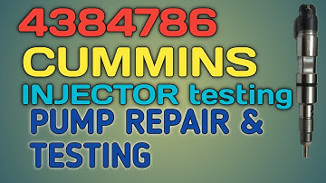 4384786 Cummins INJECTOR testing & PUMP REPAIR TESTING