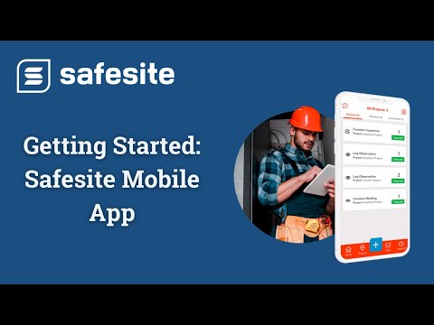 Safesite Mobile - Getting Started with the Safesite Mobile App