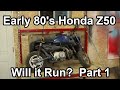 Donnie Dumphy's Early 80's Honda Z50R - Will it Run? - Part 1