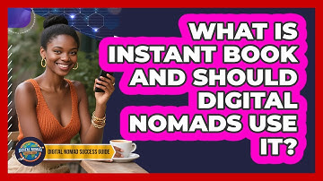 What Is Instant Book And Should Digital Nomads Use It? - Digital Nomad Success Guide