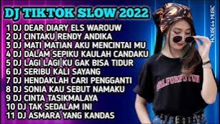 DJ TIKTOK SLOW 2022 • DJ DEAR DIARY ELS WAROUW • DJ CINTAKU RENDY ANDIKA