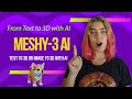 Meshy-3 Create a 3D model just by typing a text with AI!