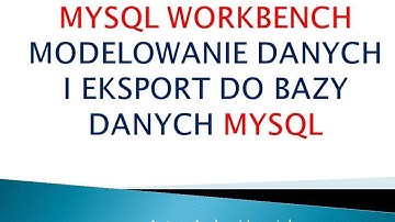 [Bazy danych] #4 MYSQL WORKBENCH - MODELOWANIE DANYCH I EKSPORT DO MYSQL
