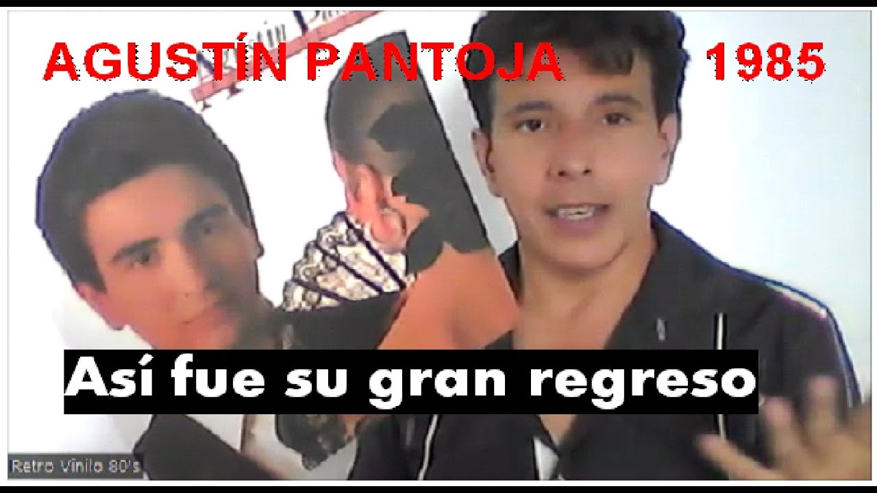 Así regresó triunfal Agustín Pantoja en 1985 - 