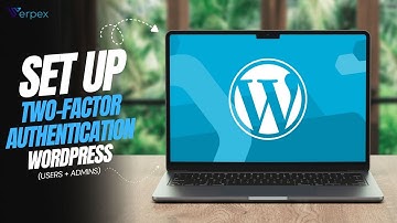 Add 2FA To WordPress In Minutes And Stay Safe