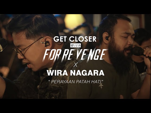 For Revenge x Wira Nagara - Perayaan Patah Hati [EP. Get Closer with For Revenge] class=