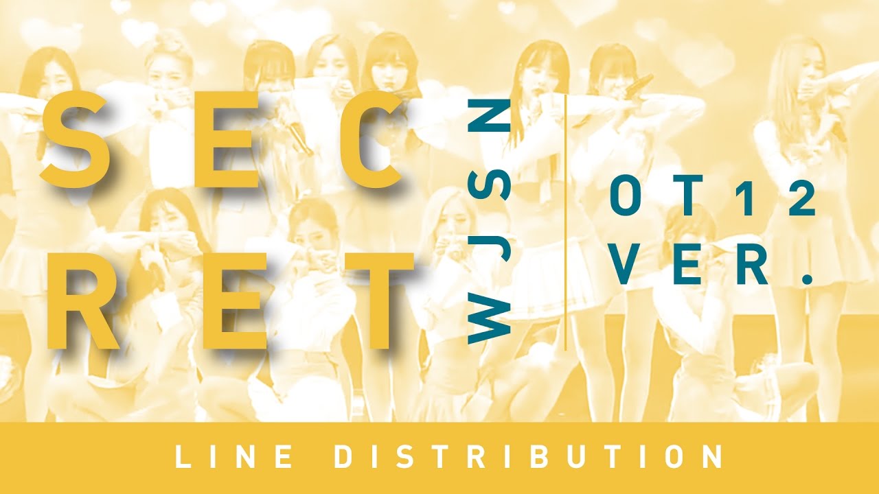 WJSN / Cosmic Girls - Secret (OT12 Ver.) Line Distribution