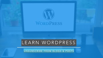 How to Unsubscribe from WordPress blogs and comments threads