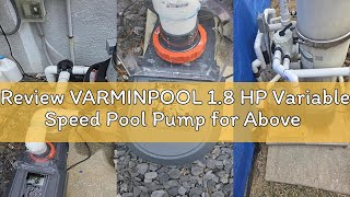Review VARMINPOOL 1.8 HP Variable Speed Pool Pump for Above & Inground Pools, Up to 9114 GPH, 220V I