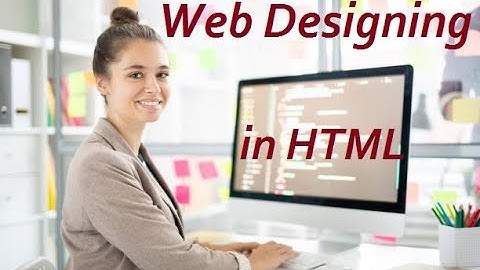 Designing Website , Class 9th, Computer Science, Unit 5, Lecture 4, How to make a website in HTML