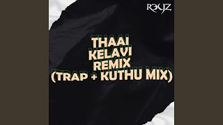 Thaai Kelavi (Trap Kuthu Mix)