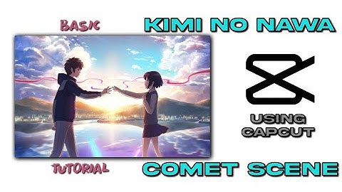 Kimi no nawa — Sky replacement Tutorial (Capcut)