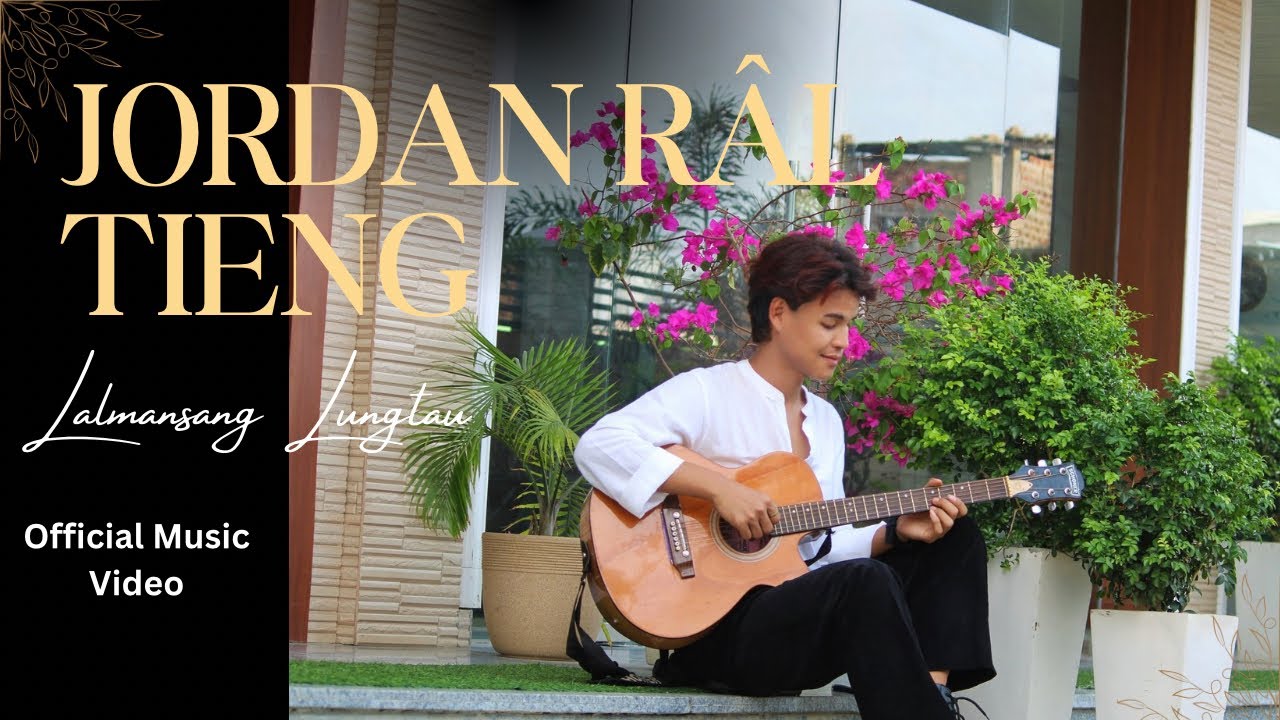 Lalmansang Lungau Jordan Rl Tieng Official Music Video