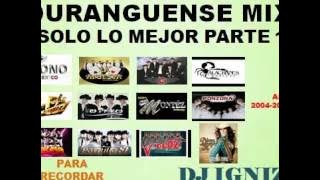 Dj Igniz - Grandes Exitos De La Musica Duranguense Mix (Año 2004-2005-2006) - Link De Descarga